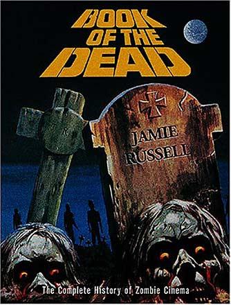 Book of the Dead: The Complete History of Zombie Movies