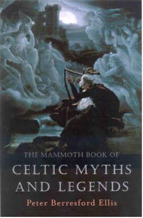 The Mammoth Book of Celtic Myths and Legends