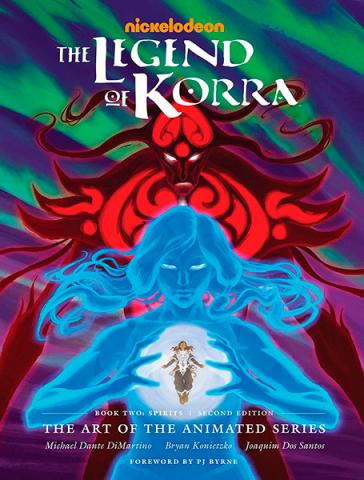The Legend of Korra: Art of the Animated Series Book 2: Spirits