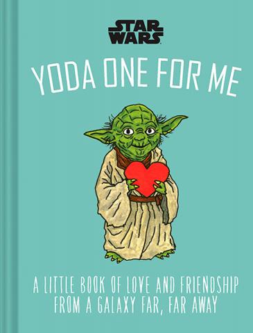 Yoda One for Me - A Little Book of Love from a Galaxy Far, Far Away