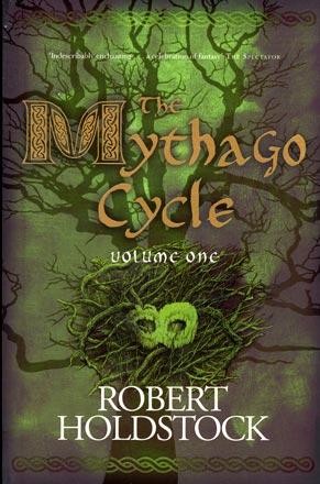 The Mythago Cycle Volume One