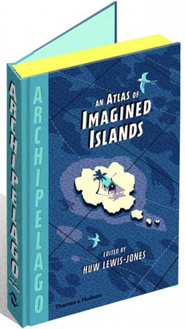 Archipelago: An Atlas of Imagined Island