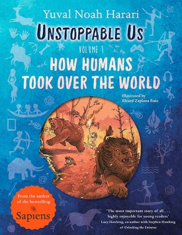 Unstoppable Us: How Humans Took Over the World