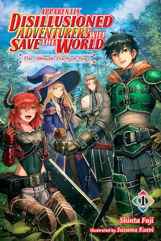 Apparently, Disillusioned Adventurers Will Save the World Novel 1