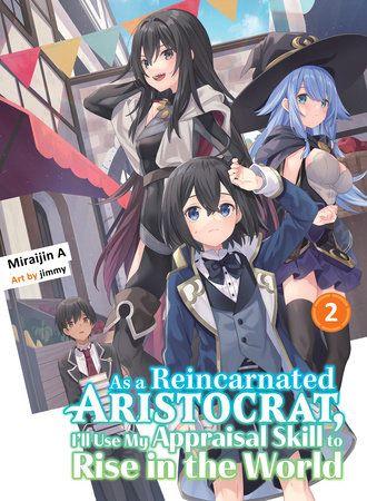 As a Reincarnated Aristocrat, I'll Use My Appraisal Skill 2 (light novel)