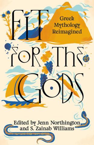 Fit for the Gods : Greek Mythology Reimagined