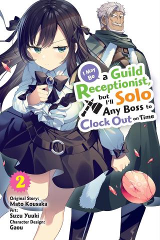 I May Be a Guild Receptionist, but I’ll Solo Any Boss  Vol 2