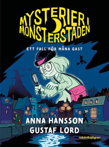 Mysterier i Monsterstaden - ett fall för Mona Gast