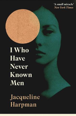 I Who Have Never Known Men