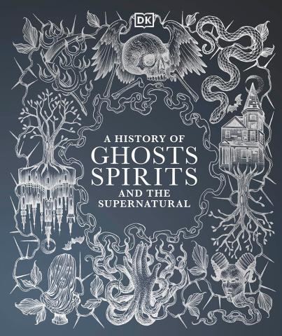 A History of Ghosts Spirits and the Supernatural