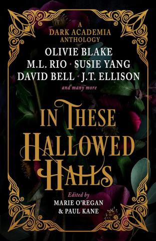 In These Hallowed Halls: A Dark Academia Anthology