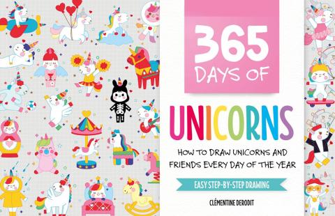 365 Days of Unicorns. How to Draw Unicorns and Friends Every Day of the Year