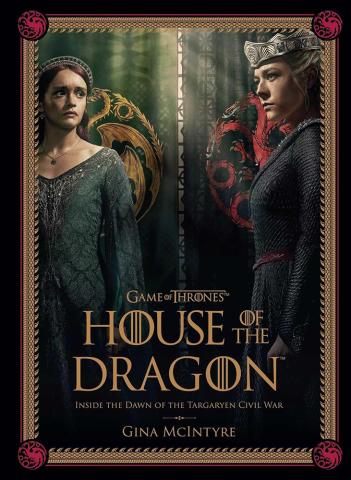 Game of Thrones: House of the Dragon Inside the Dawn of the Targaryen Civil War