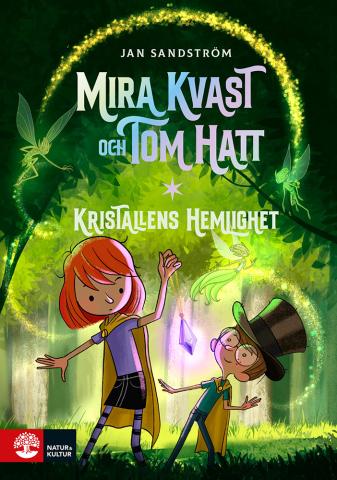 Kristallens hemlighet - Mira Kvast och Tom Hatt