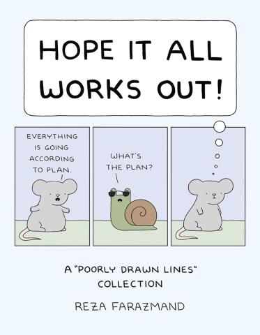 Hope It All Works Out! A Poorly Drawn Lines Collection