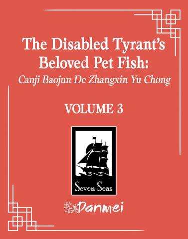 The Disabled Tyrant's Beloved Pet Fish Vol 3