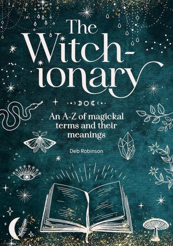 The Witch-ionary - An A-Z of magickal terms and their meanings