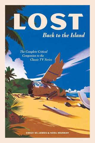 Lost: Back to the Island - Complete Critical Companion to The Classic TV Series