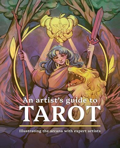 An Artist's Guide to Tarot: Illustrating the arcana with expert artists