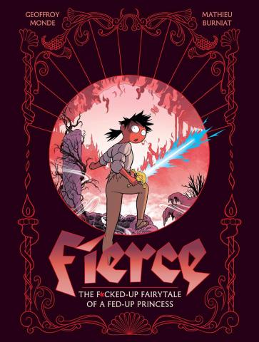 Fierce: The F*cked-Up Fairy Tale of a Fed-Up Princess