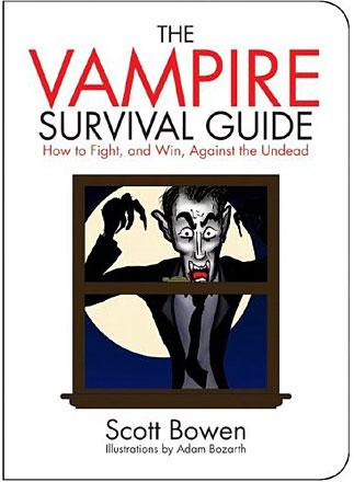 The Vampire Survival Guide: How to Fight and Win Against the Undead