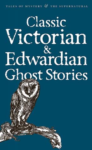 Classic Victorian and Edwardian Ghost Stories