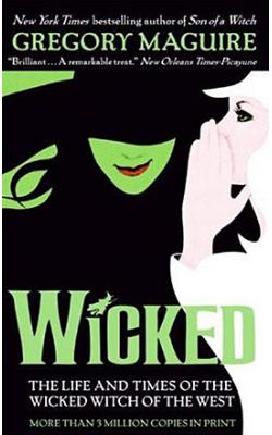 Wicked: The Life and Times of the Wicked Witch of the West