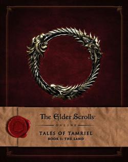Elder Scrolls Online Tales of Tamriel Vol 1: The Land
