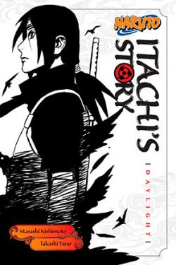 Naruto: Itachi's Story Novel 1: Daylight