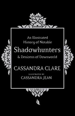 Illustrated History of Notable Shadowhunters & Denizens of Donworld
