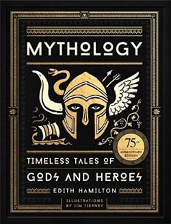 Mythology: Timeless Tales of Gods and Heroes (Illustrated Edition)