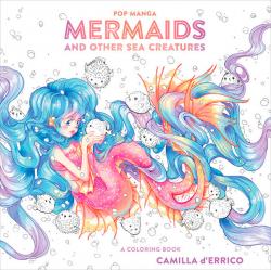 Pop Manga Mermaids and Other Sea Creatures, A Coloring Book