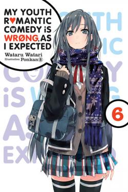My Youth Romantic Comedy is Wrong as I Expected Novel 6
