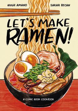 Let's Make Ramen! A Comic Book Cookbook