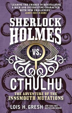 Sherlock Holmes vs. Cthulhu: Adventure of the Innsmouth Mutations