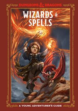 Wizards and Spells: A Young Adventurer's Guide