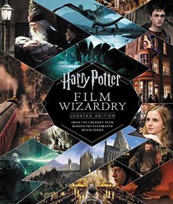 Harry Potter Film Wizardry Revised and Expanded