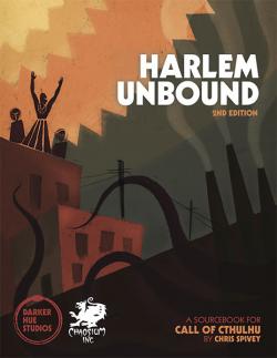 Harlem Unbound - Cthulhu Mythos During the Harlem Renaissance - 2ed