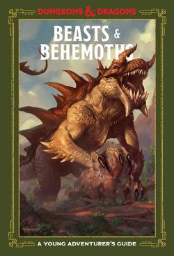 Beasts & Behemoths: A Young Adventurer's Guide