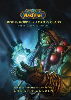 Rise of the Horde & Lord of the Clans: The Illustrated Novels