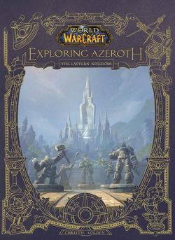 Exploring Azeroth - The Eastern Kingdoms