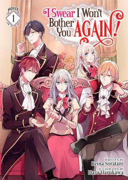 I Swear I Won't Bother You Again Light Novel Vol 1