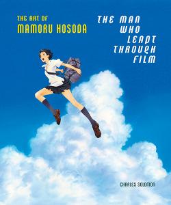 The Man Who Leapt Through Film - The Art of Mamoru Hosoda