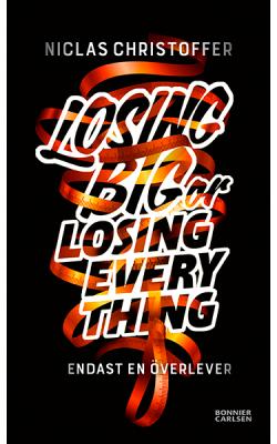 Losing big or losing everything