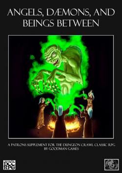 Angels, Daemons and Beings Between Volume 1 - Patrons and Spells for DCC