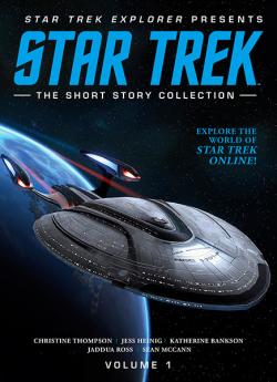 Star Trek Explorer: The Short Story Collection Vol 1