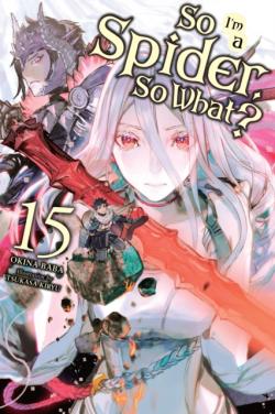 So I'm a Spider So What Light Novel 15