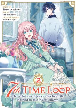 7th Time Loop: The Villainess Enjoys a Carefree Life Married Vol. 2