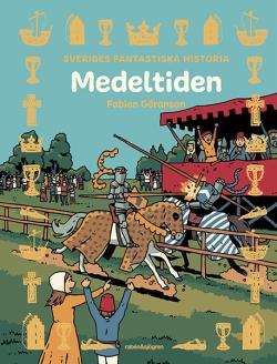 Sveriges fantastiska historia - Medeltiden