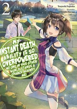 My Instant Death Ability Is So Overpowered Light Novel 2